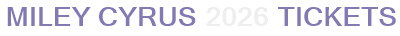 Miley Cyrus 2026 Tickets